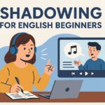 シャドーイングって何？初心者でも続けられる英語学習法まとめ